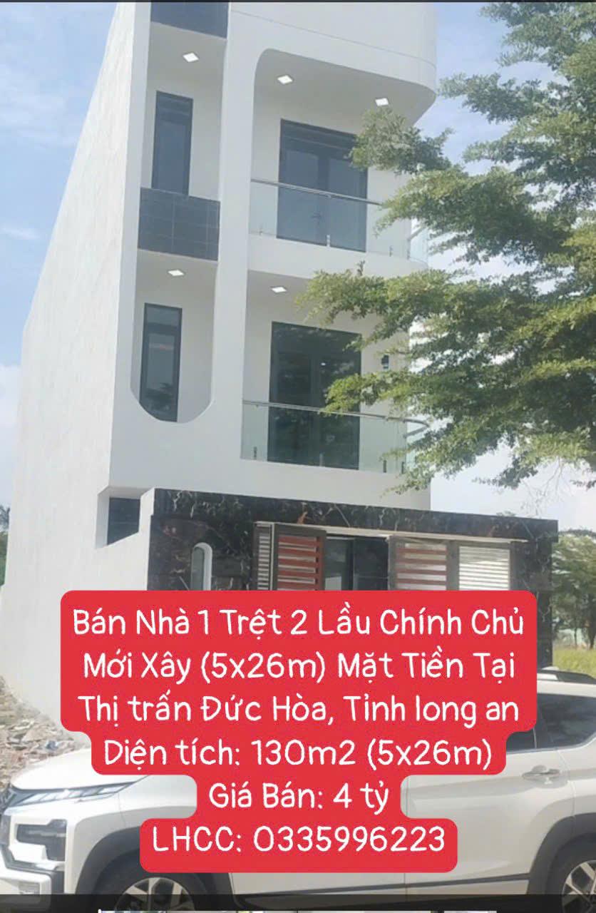 Bán Nhà 1 Trệt 2 Lầu Chính Chủ Mới Xây (5x26m) Mặt Tiền Tại Thị trấn Đức Hòa, Tỉnh long an2129085