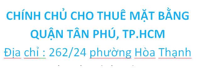 CHÍNH CHỦ CHO THUÊ MẶT BẰNG QUẬN TÂN PHÚ, TP.HCM2105167