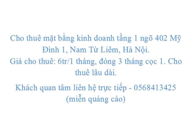 Cho thuê mặt bằng kinh doanh tầng 1 ngõ 402 Mỹ Đình 1, Nam Từ Liêm, Hà Nội.2104609