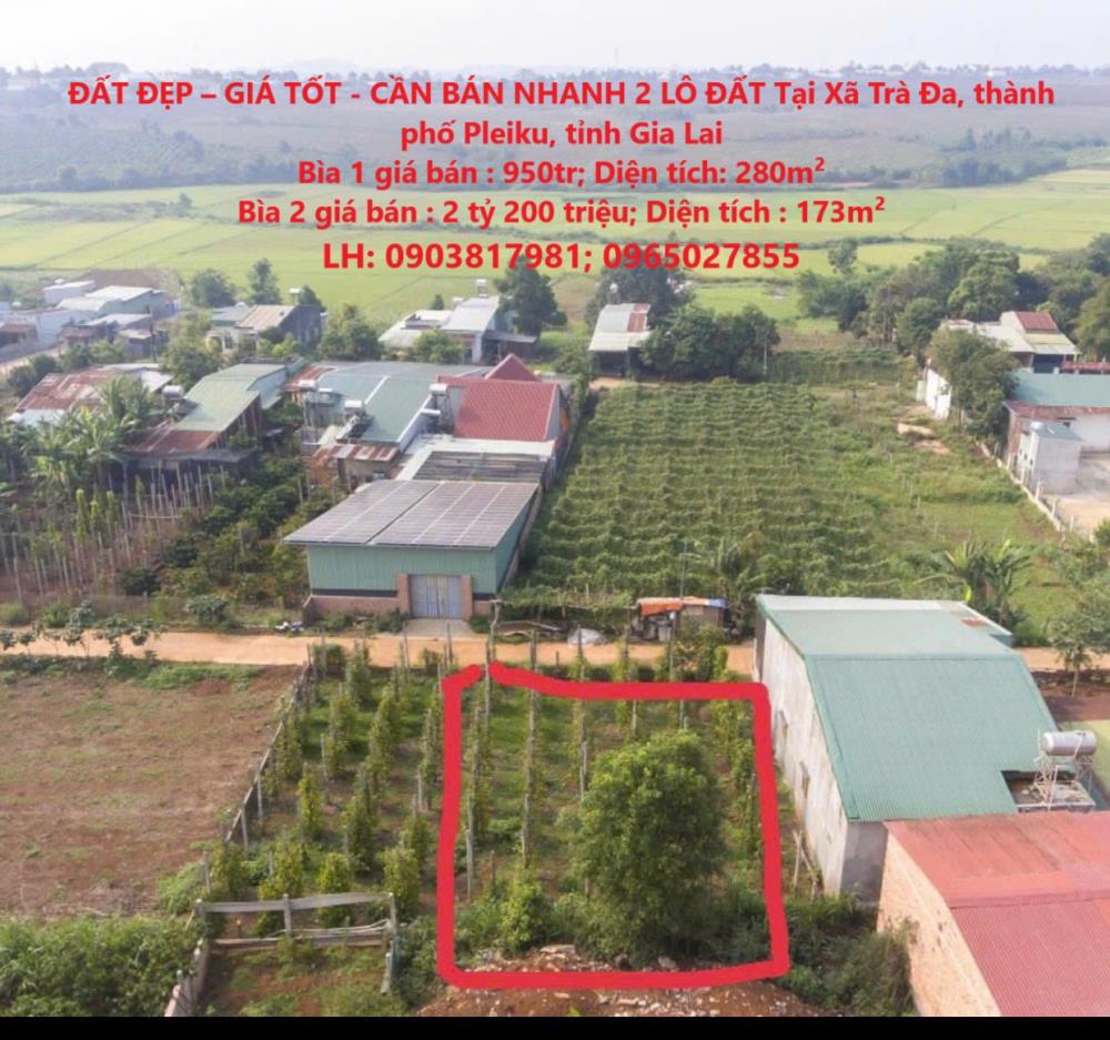 ĐẤT ĐẸP – GIÁ TỐT - CẦN BÁN NHANH 2 LÔ ĐẤT Tại Xã Trà Đa, thành phố Pleiku, tỉnh Gia Lai2384597