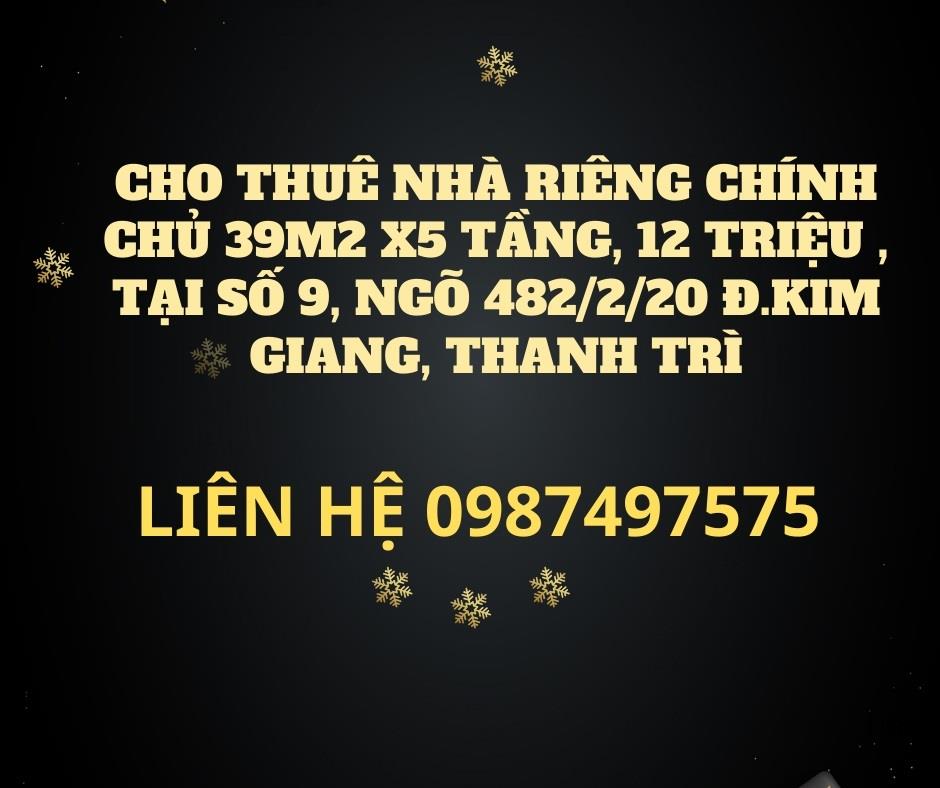 Cho Thuê Nhà Riêng Chính Chủ 39M2 X5 Tầng, 12 Triệu , Tại Số 9, Ngõ 482/2/20 Đ.kim Giang, Thanh Trì2340507