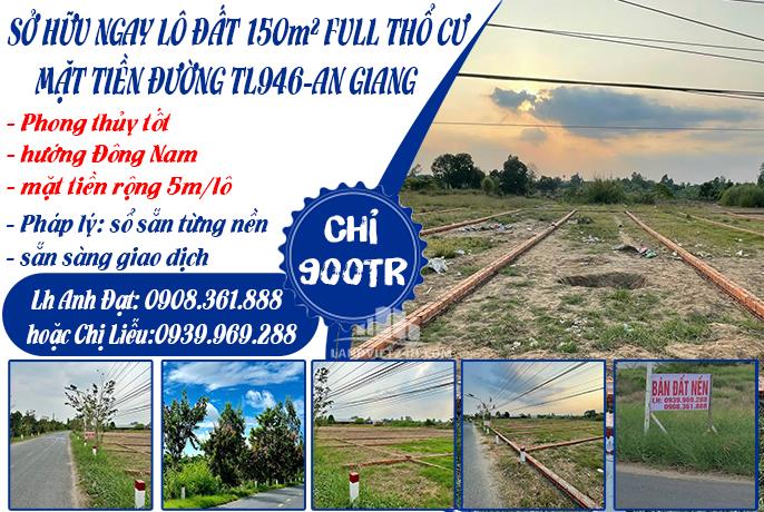 CHỈ 900TR SỞ HỮU NGAY LÔ ĐẤT 150m² FULL THỔ CƯ MT ĐƯỜNG TL946-AN GIANG2503138