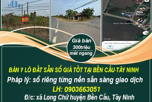 CẦN BÁN 7 LÔ ĐẤT SẴN SỔ GIÁ TỐT TẠI BẾN CẦU-TÂY NINH2529900
