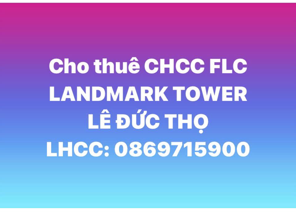 CHÍNH CHỦ CHO THUÊ CĂN HỘ CHUNG CƯ FLC LANDMARK TOWER LÊ ĐỨC THỌ2477728