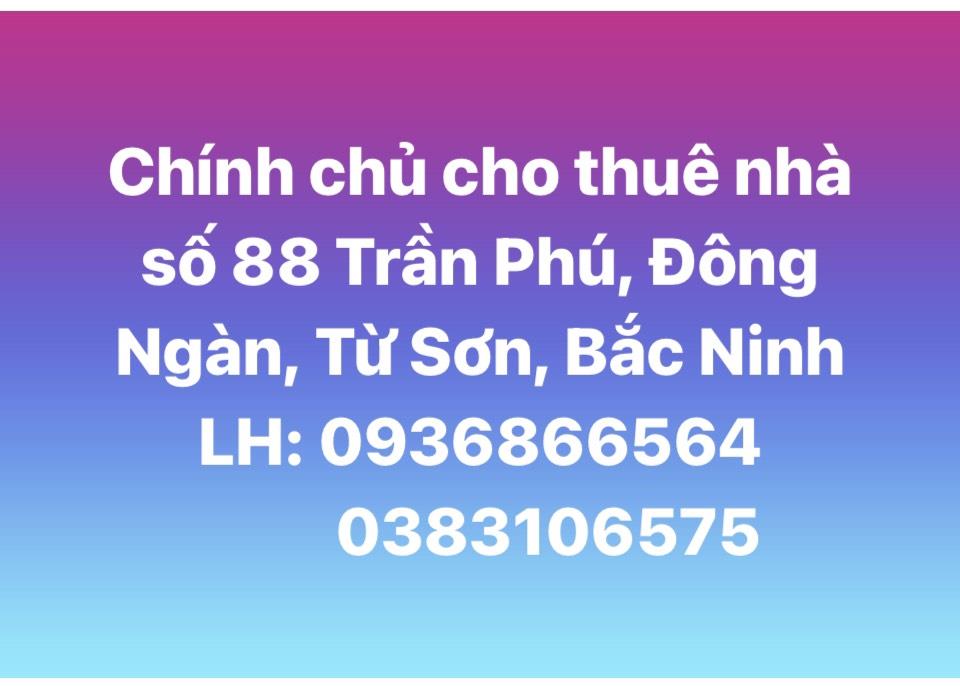 Chính chủ cho thuê nhà tại số 88 Trần Phú, Phường Đông Ngàn, Từ Sơn, Bắc Ninh1739157