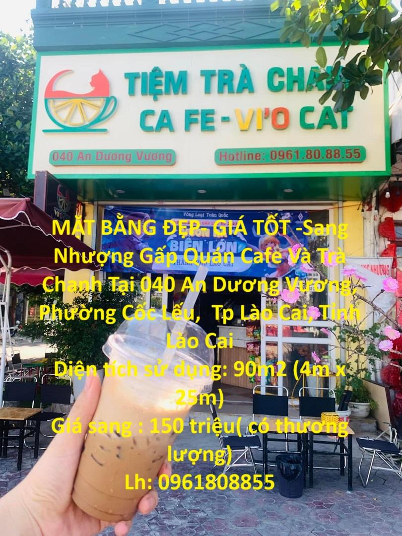 MẶT BẰNG ĐẸP- GIÁ TỐT -Sang Nhượng Gấp Quán Cafe Và Trà Chanh Tại TP Lào Cai405860