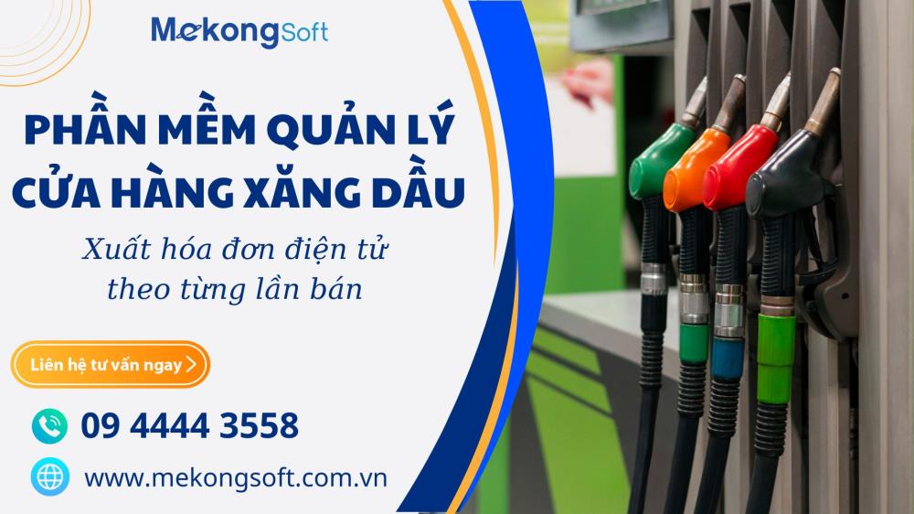 Phần mềm quản lý xăng dầu xuất hóa đơn tự động MekongSoft Petro 0602H1178847