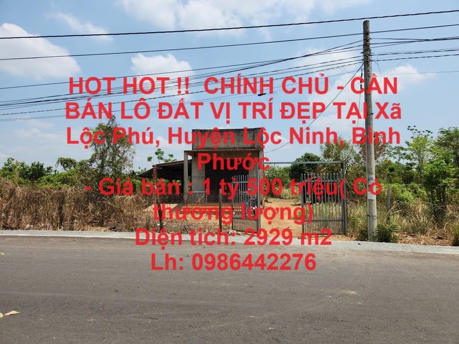 HOT HOT !!  CHÍNH CHỦ - CẦN BÁN LÔ ĐẤT VỊ TRÍ ĐẸP TẠI Xã Lộc Phú, Huyện Lộc Ninh, Bình Phước1551716
