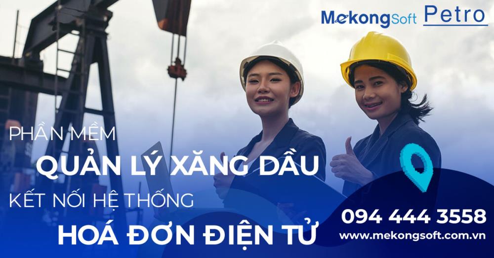 Giải Pháp Xuất Hóa Đơn Xăng Dầu MekongSoft Petro 1201G1098141