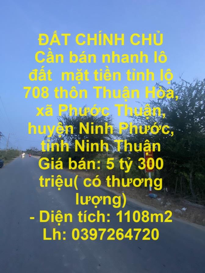 ĐẤT CHÍNH CHỦ bán nhanh lô đất  mặt tiền tỉnh lộ 708 tại huyện Ninh Phước, tỉnh Ninh Thuận1526520