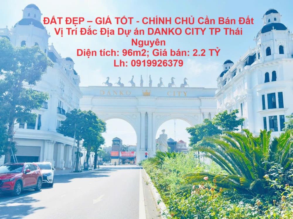 ĐẤT ĐẸP – GIÁ TỐT - CHÍNH CHỦ Cần Bán Đất Vị Trí Đắc Địa Dự án DANKO CITY TP Thái Nguyên1960630